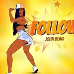 Follow Lyrics by John Blaq