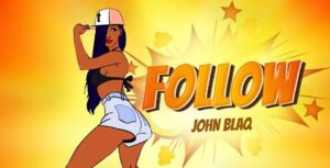 Follow by John Blaq