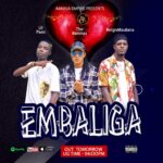 Musiclyfer Embaliga by Maulana and reign ft the Baninas and Lil Pazo