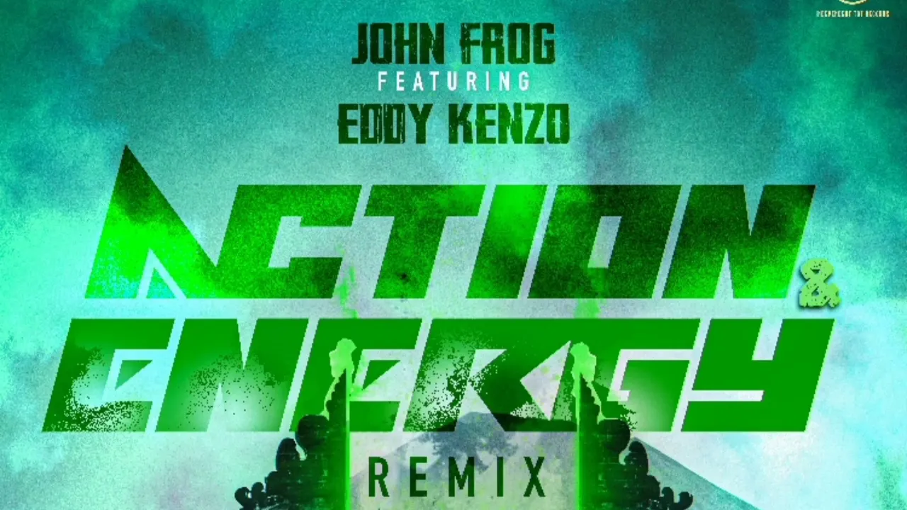 John Frog Ft. Eddy Kenzo Action n Energy Remix