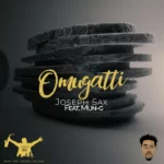 Joseph Sax Omugaati feat. Mun G
