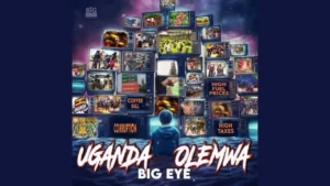 Uganda Olemwa by Big Eye Starboss