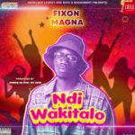 Fixon Magna Ndi Wakitalo  OFFICIAL AUDIO   bSajeDxUy8 140 mp3 image