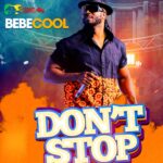 Don't Stop – Bebe Cool Mp3 Download