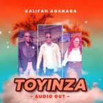 Toyinza by Kalifah AgaNaga mp3 download