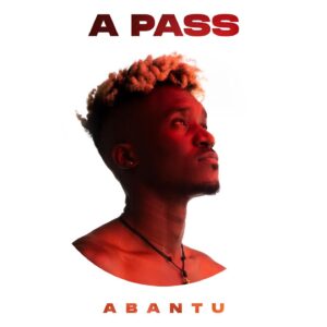 Abantu by A Pass mp3 download