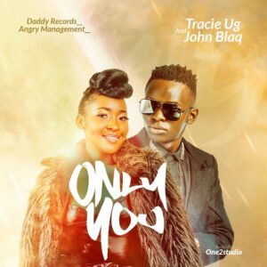Only You - Tracie UG ft John Blaq